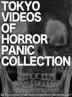 Tokyo Videos of Horror Panic Collection