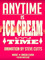 Anytime Is Ice Cream Time