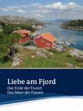 Liebe am Fjord: Das Ende der Eiszeit
