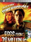 Josh Kirby... Time Warrior: Eggs from 70 Million B.C.
