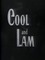 Cool and Lam