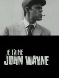 Je T'Aime John Wayne