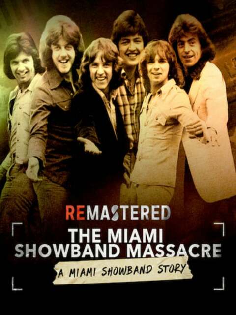 ReMastered : The Miami Showband Massacre