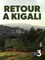 Retour à Kigali