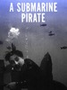 A submarine pirate