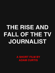 The Rise and Fall of the TV Journalist