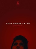 Love comes later