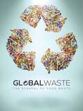 Global waste : the scandal of food waste