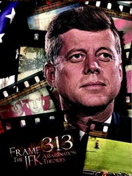 Frame 313: The JFK Assassination Theories