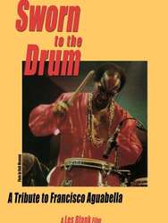 Sworn to the Drum: A Tribute to Francisco Aguabella