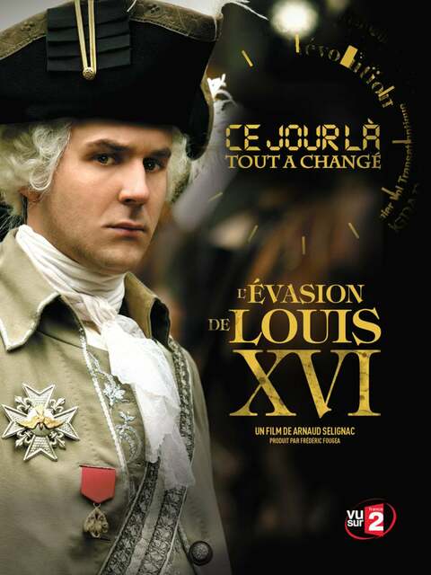 Ce Jour là, tout a changé : L'évasion de Louis XVI