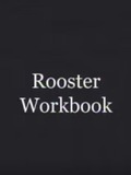 Rooster Workbook