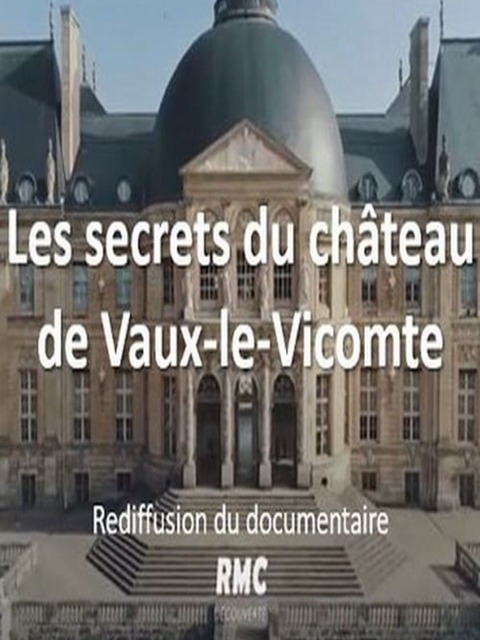 Les Secrets du château de Vaux-le-Vicomte