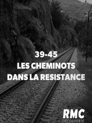 39-45 : Les Cheminots dans la résistance