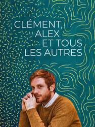 Clément, Alex et tous les autres