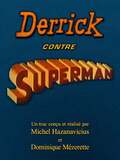 Derrick contre Superman