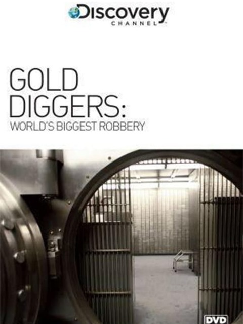 Gold Diggers: The World's Biggest Bank Robbery
