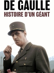 De Gaulle, histoire d'un géant