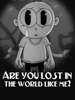 Are you lost in the world like me?