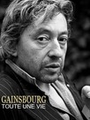 Gainsbourg, toute une vie