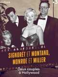 Signoret et Montand, Monroe et Miller : Deux couples à Hollywood