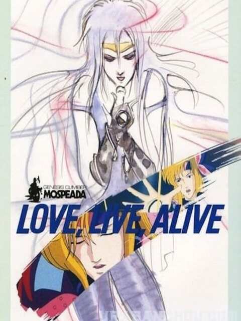 Kikou Soseiki Mospeada: Love, Live, Alive