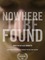 Nowhere to Be Found