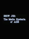 Snow Job: The Media Hysteria of AIDS