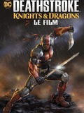 Deathstroke: Knights & Dragons - Le Film