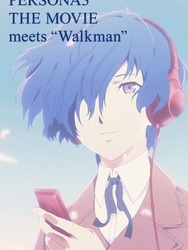 PERSONA3 THE MOVIE meets “Walkman”