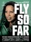 Fly so far