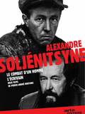 Alexandre Soljenitsyne, le combat d'un homme