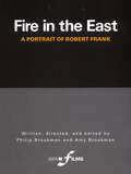 Fire in the East: A Portrait of Robert Frank