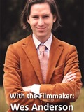With the Filmmaker: Wes Anderson