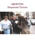 Abortion: Desperate Choices