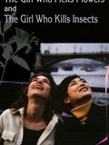 The Girl Who Picks Flowers and the Girl Who Kills Insects
