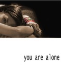 You Are Alone