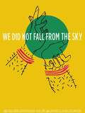We Did Not Fall from the Sky