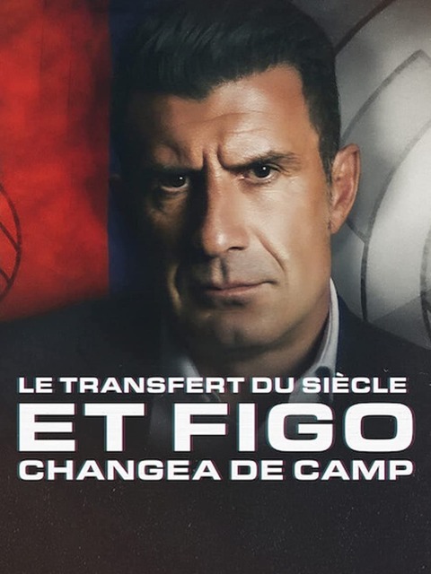 Le Transfert du siècle: Et Figo changea de camp