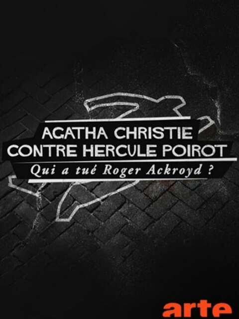 Agatha Christie contre Hercule Poirot : Qui a tué Roger Ackroyd ?