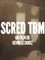 Scred TBM
