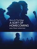 Bono & The Edge : A Sort of Homecoming avec Dave Letterman