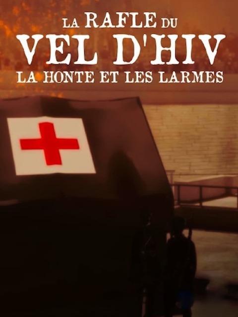 La Rafle du Vel d'Hiv, la honte et les larmes