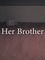 Her Brother