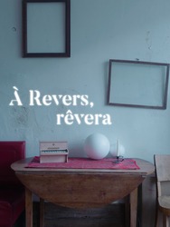 À Revers, rêvera