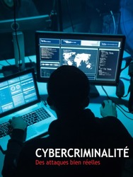 Cybercriminalité, des attaques bien réelles