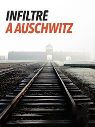 Infiltré à Auschwitz