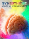 Synesthésie, quand les sens s‘emmêlent