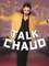 Talk Chaud
