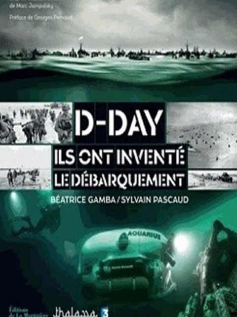 D-Day, Ils ont inventé le débarquement